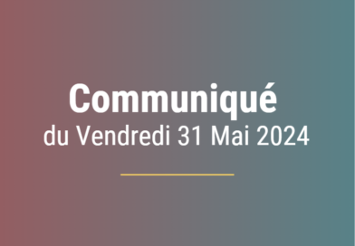 <strong>Communiqué du Vendredi 31 Mai 2024</strong>